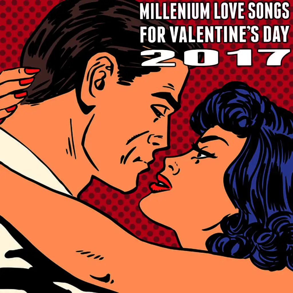 Millenium Love Songs for Valentines Day 2017