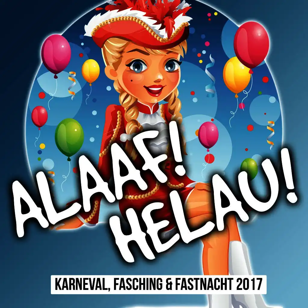 Alaaf! Helau! Karneval, Fasching & Fastnacht 2017