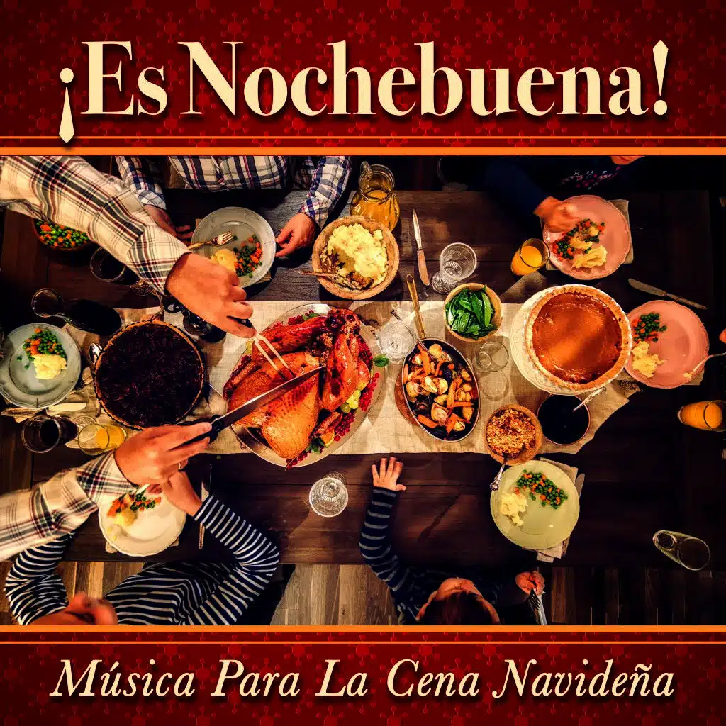 ¡Es Nochebuena! - Musica para la Cena Navideña