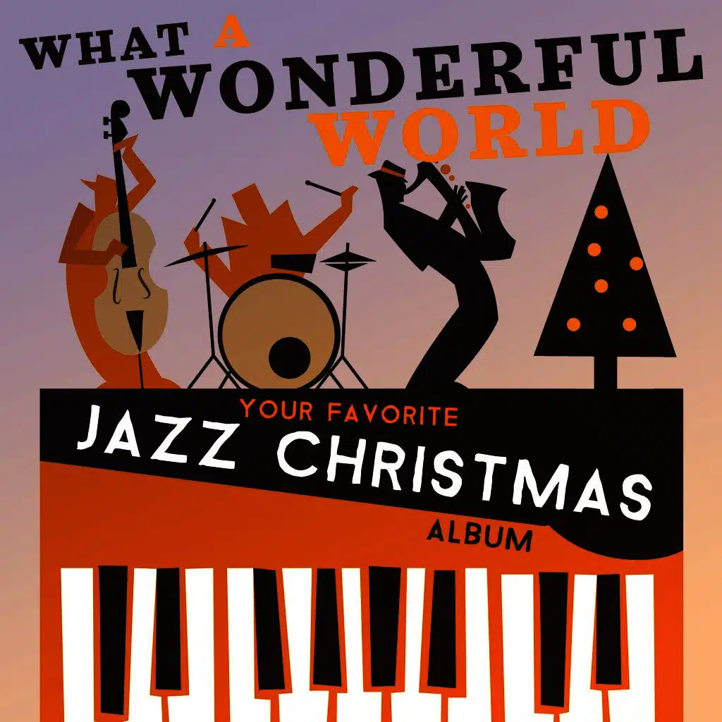 What a Wonderful World - Your Favorite Jazz Christmas Album