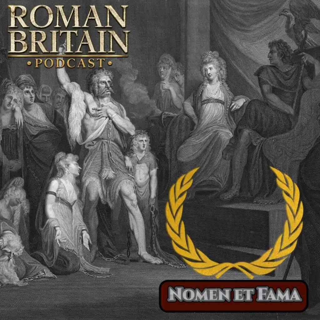 Roman Britain Episode 13 - Nomen et Fama