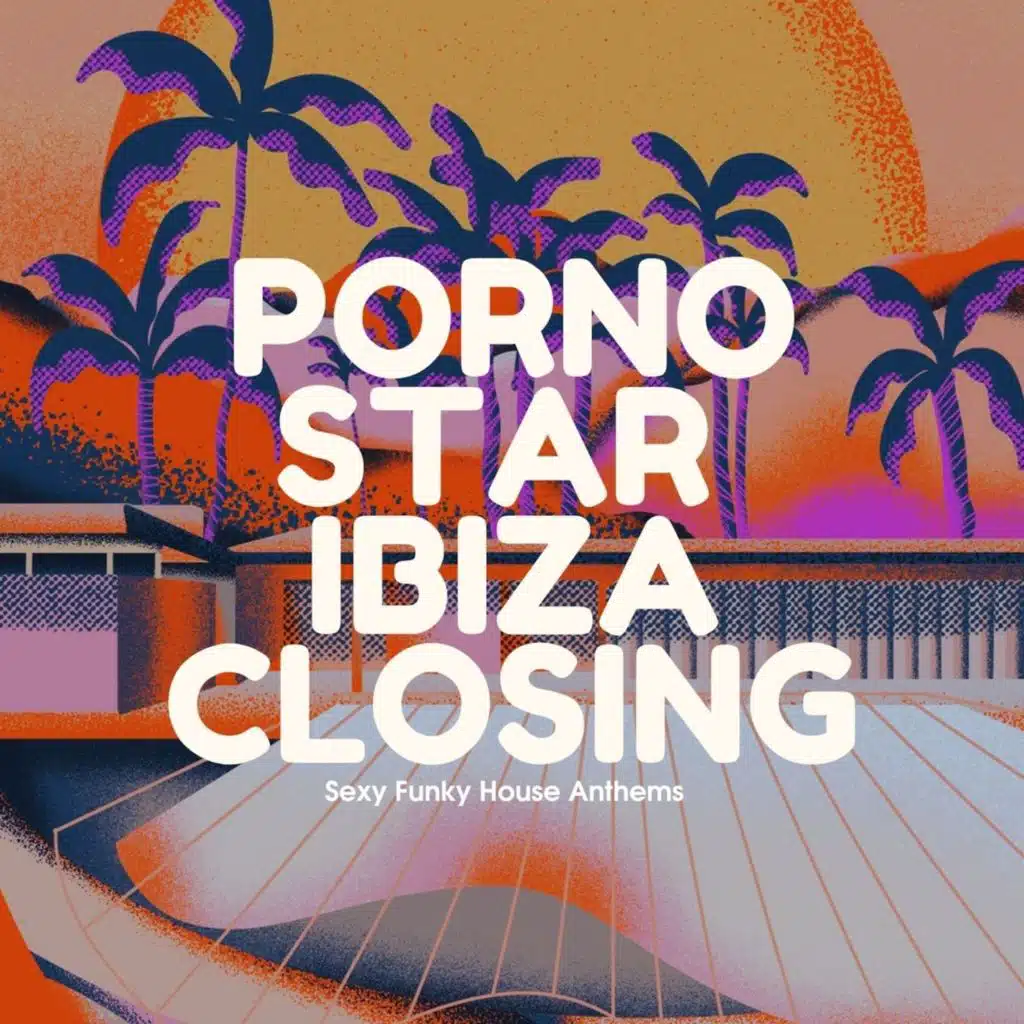 Pornostar Ibiza Closing 2026