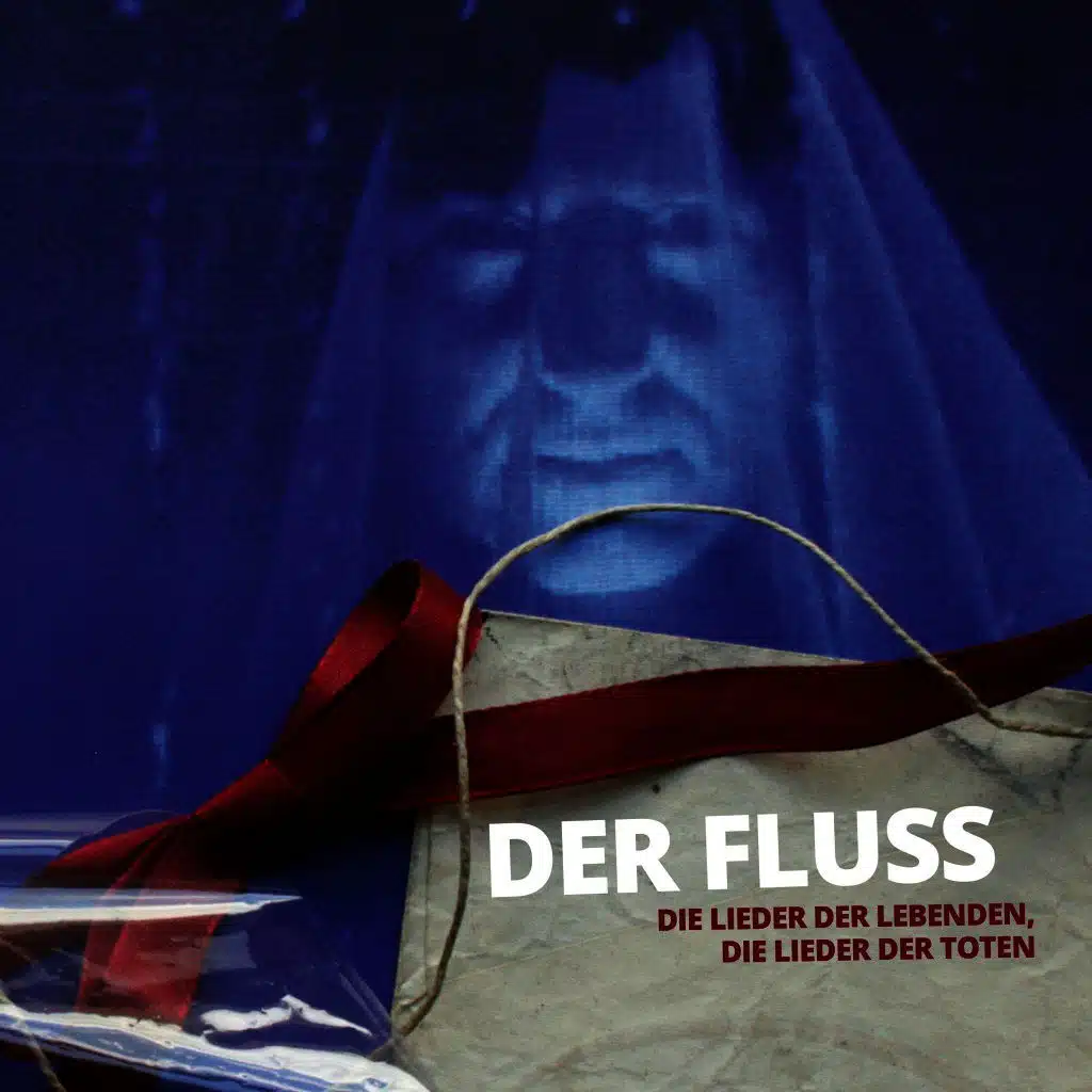 Der Fluss: Die Lieder der Lebenden, die Lieder der Toten