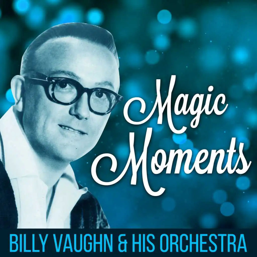 Magic Moments - Billy Vaughn & His Orchestra