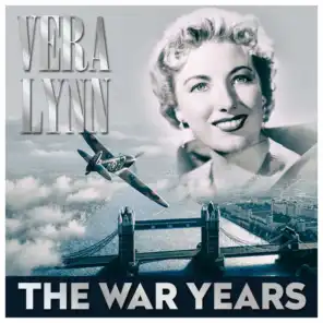 Vera Lynn - The War Years