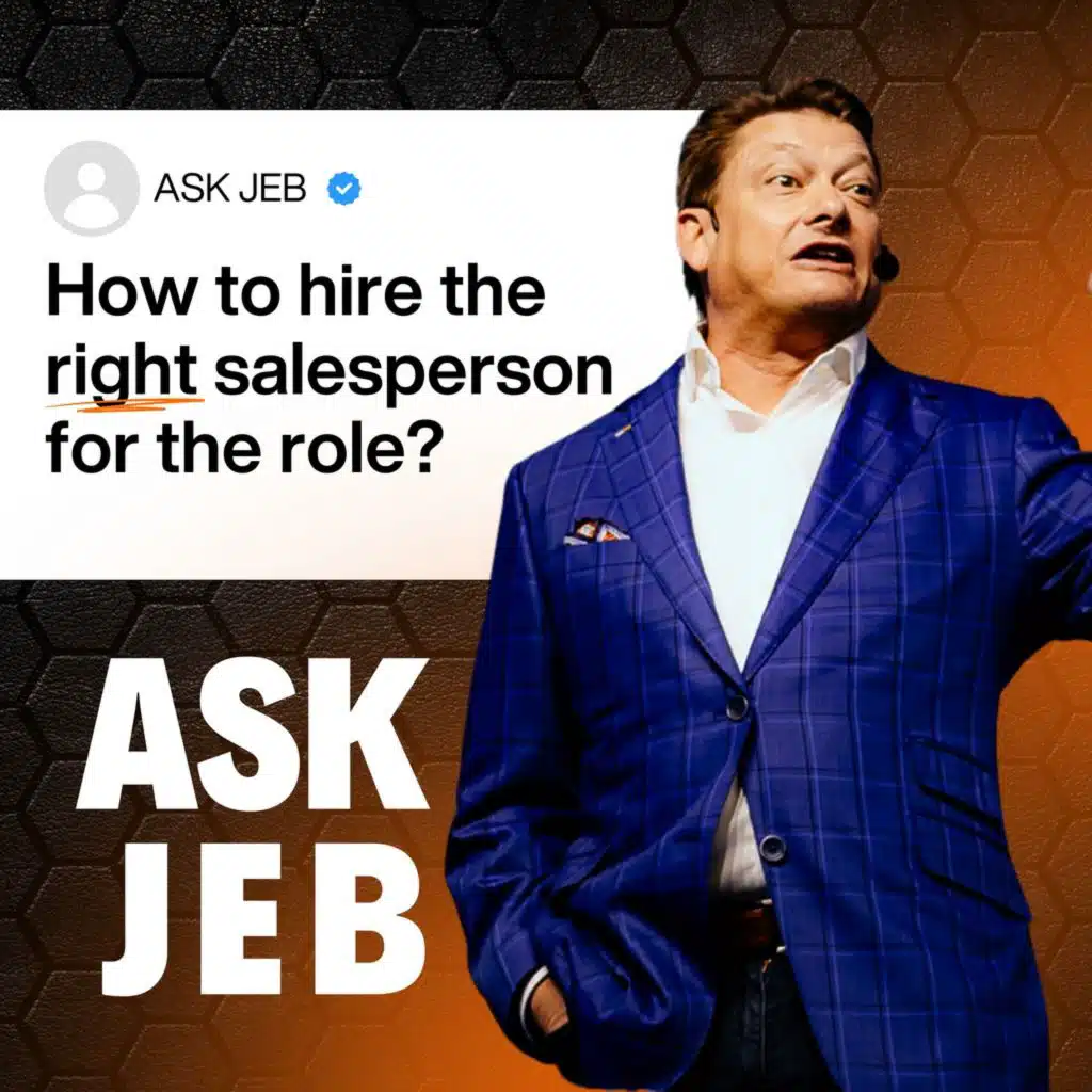 The One Mistake Behind Every Bad Sales Hire (Ask Jeb)