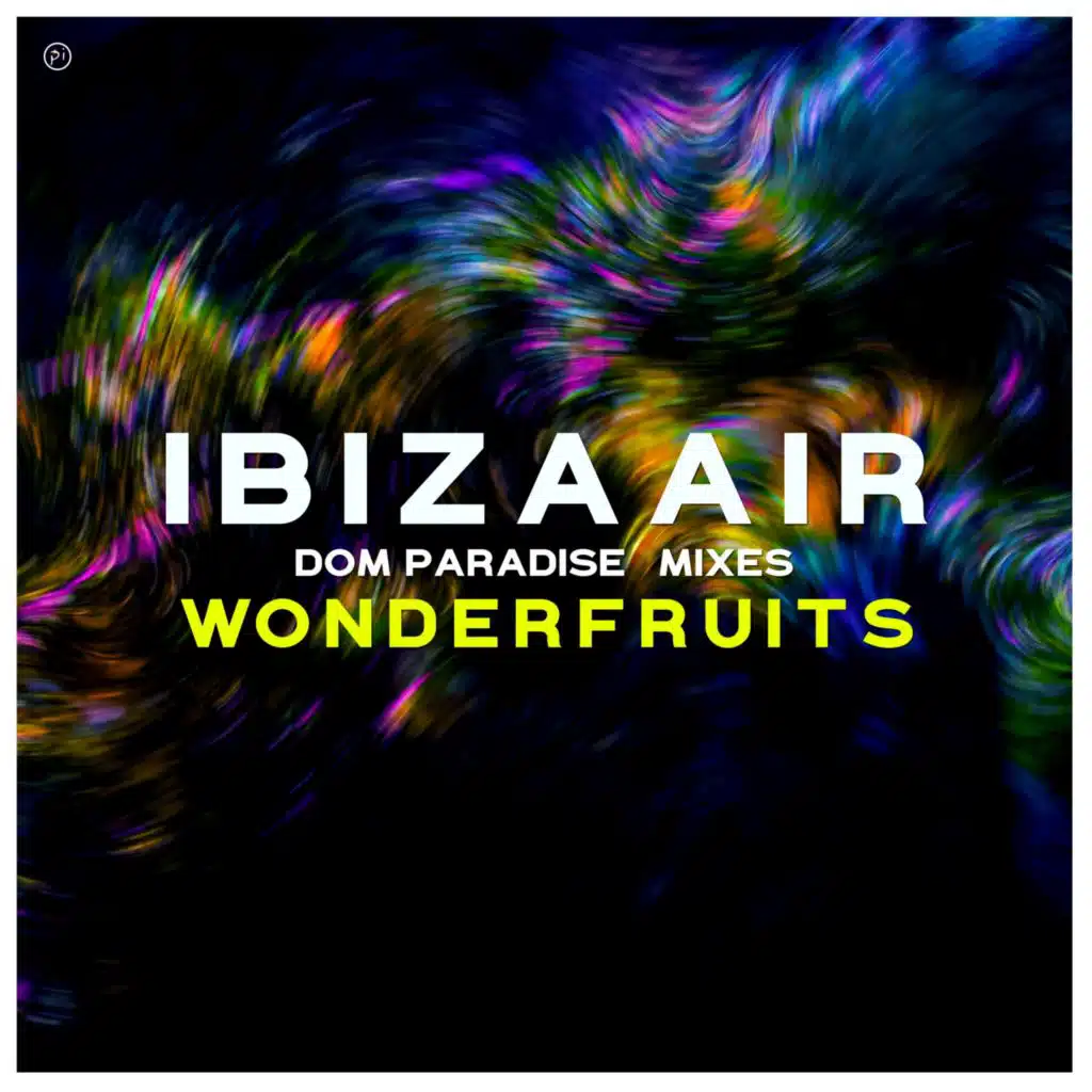 Wonderfruits (Dom Paradise Mixes)