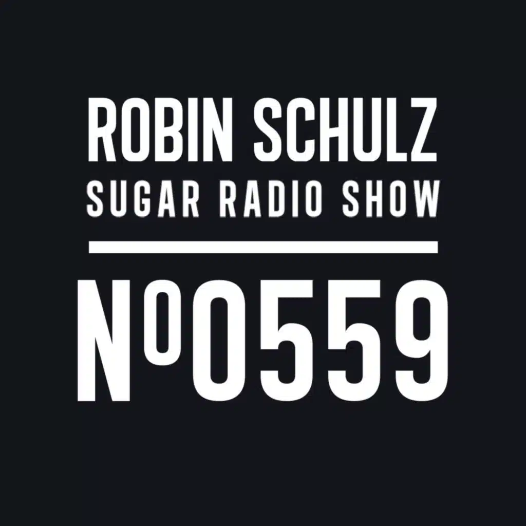Sugar Radio Show 559 | Robin Schulz