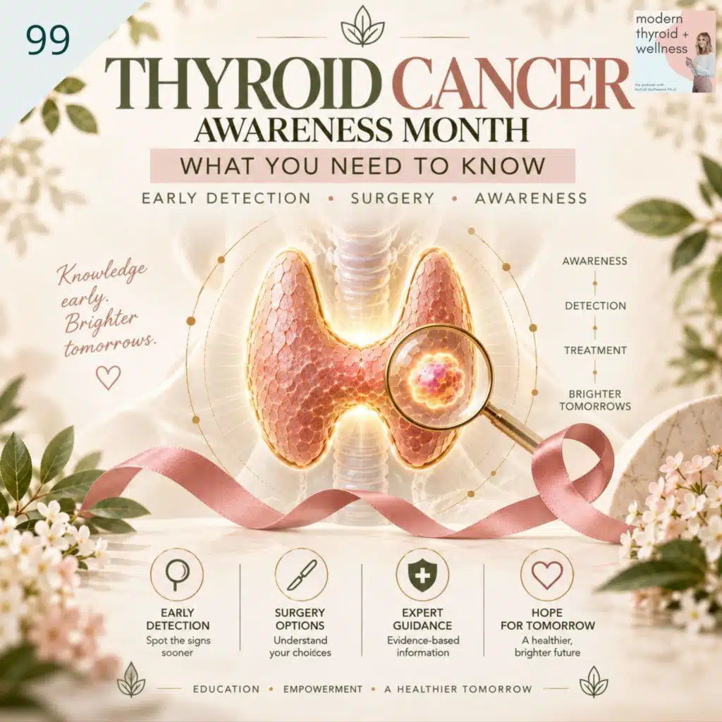 99: Thyroid Cancer Awareness Month: Early Detection, Surgery & What You Need to Know with Dr. Rashmi Roy