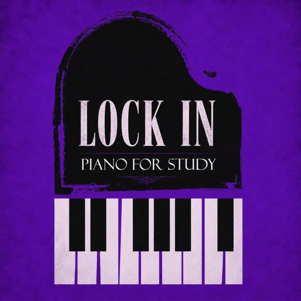 "Lock In": Piano for Study
