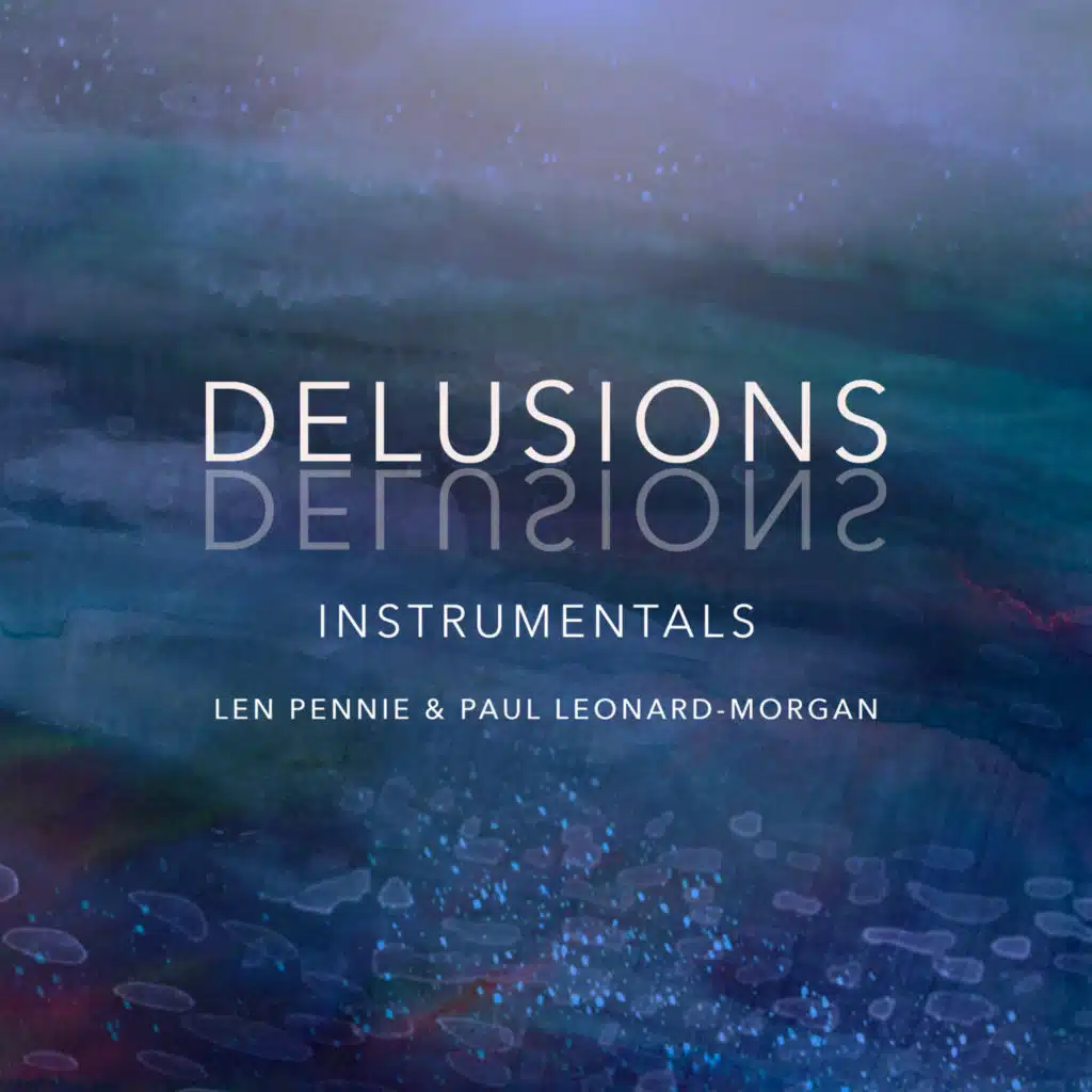 Delusions (Instrumentals) [feat. Len Pennie]