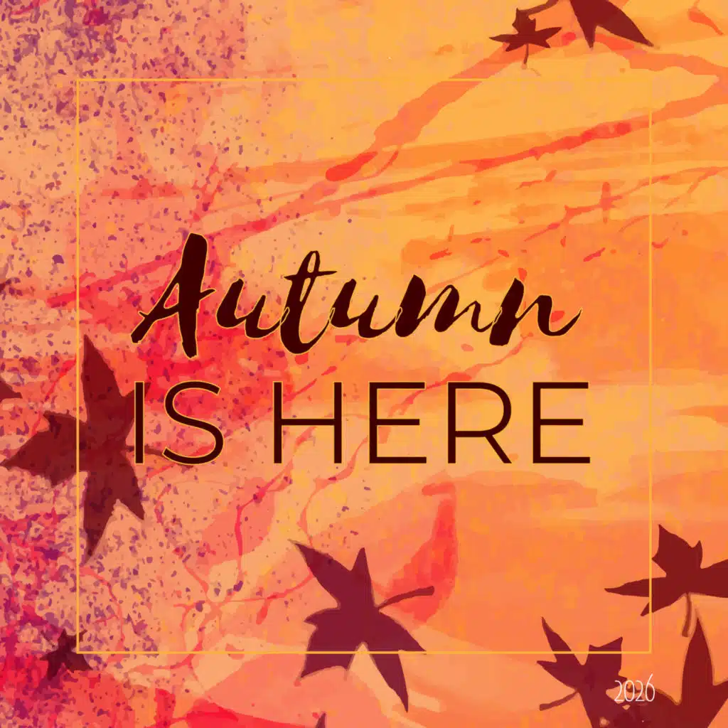 Autumn is Here 2026