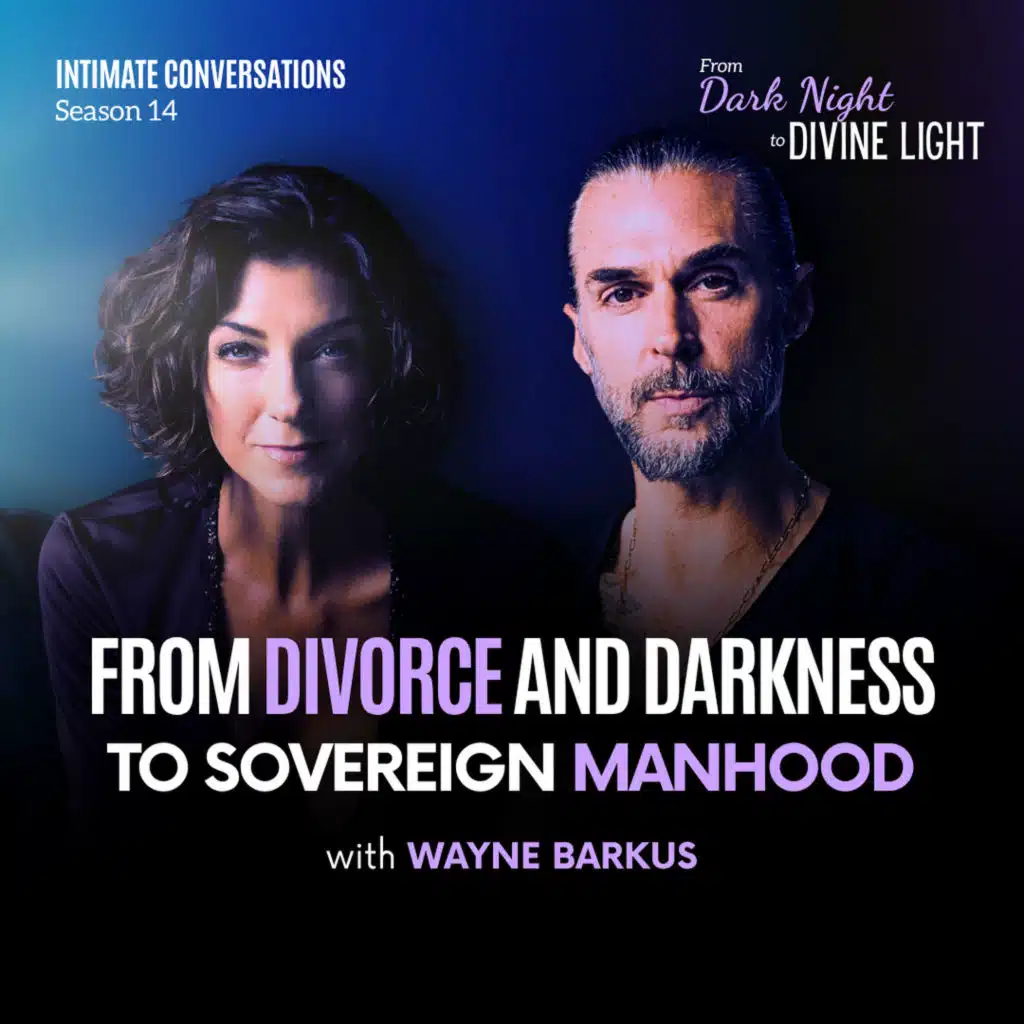 From Divorce and Darkness to Sovereign Manhood With Wayne Barkus