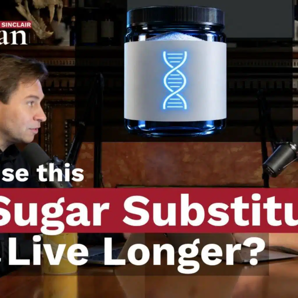 This Sugar Substitute May Extend Your Life | Lifespan with Dr. David Sinclair - S2, Ep. 9
