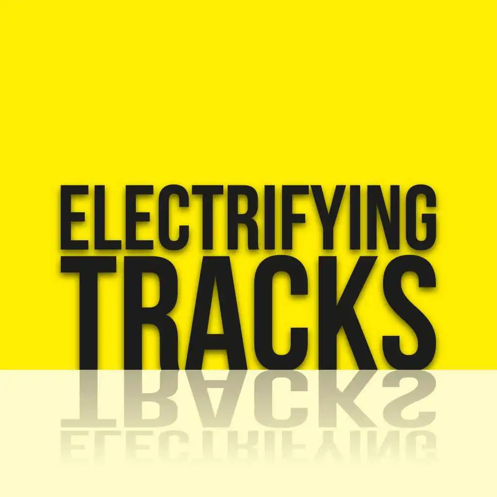 Electrifying Tracks
