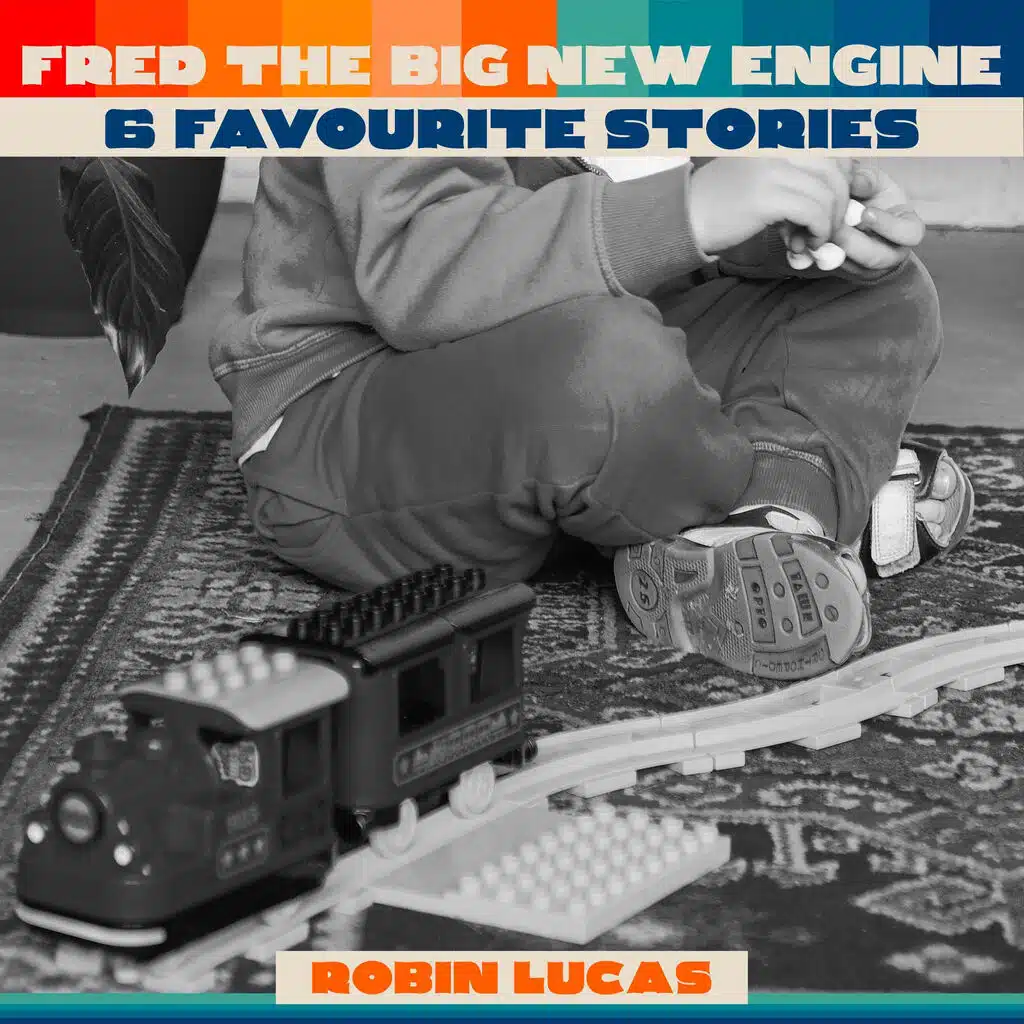 Fred the Big New Engine - 6 Favourite Stories