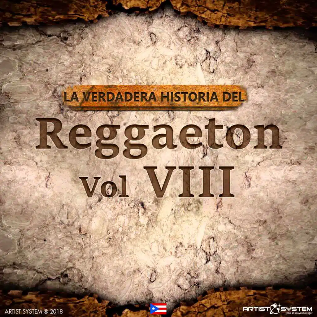 La Verdadera Historia del Reggaeton VIII (feat. Angel, Bambi Banton, Nicky Jam, El Viejo, Flavor Kid, BH Man, Erick D, Gary Clan, Omar Quick, Kartier, Cano J, Party, Los Panchos & Sayko Man)