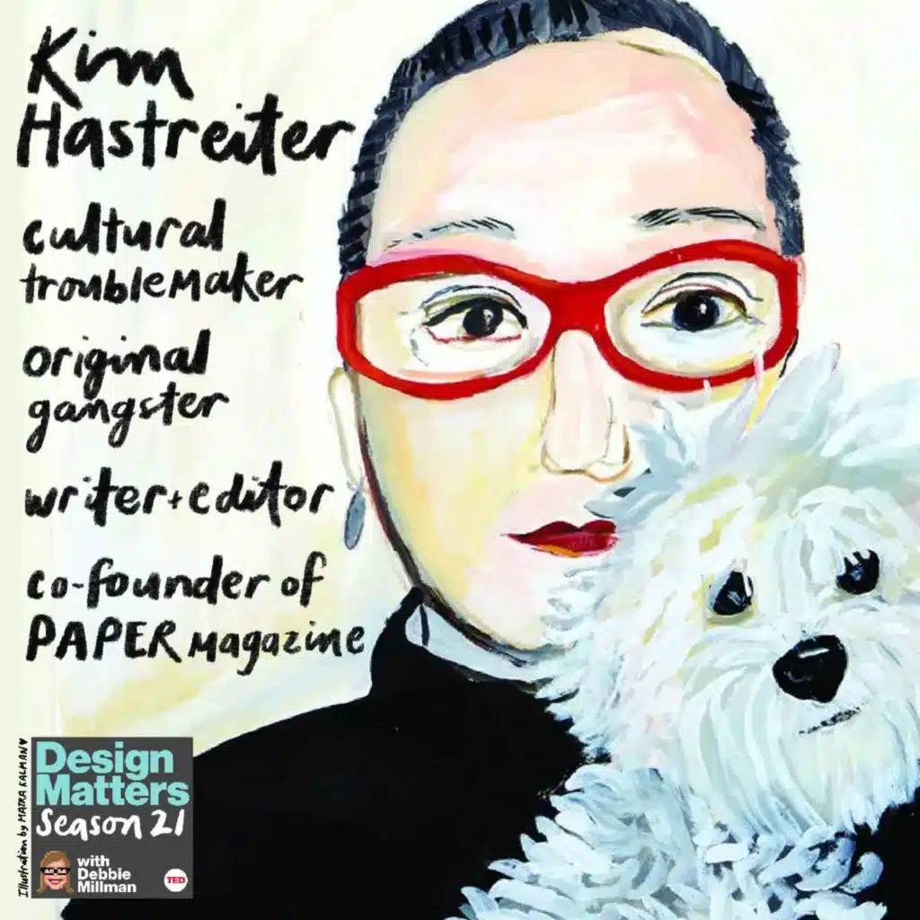 Best of Design Matters: Kim Hastreiter