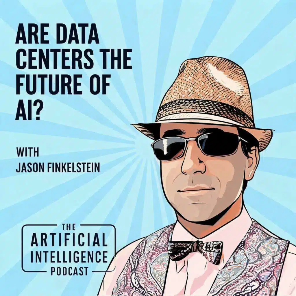 Are Data Centers the Future of AI? with Jason Finkelstein