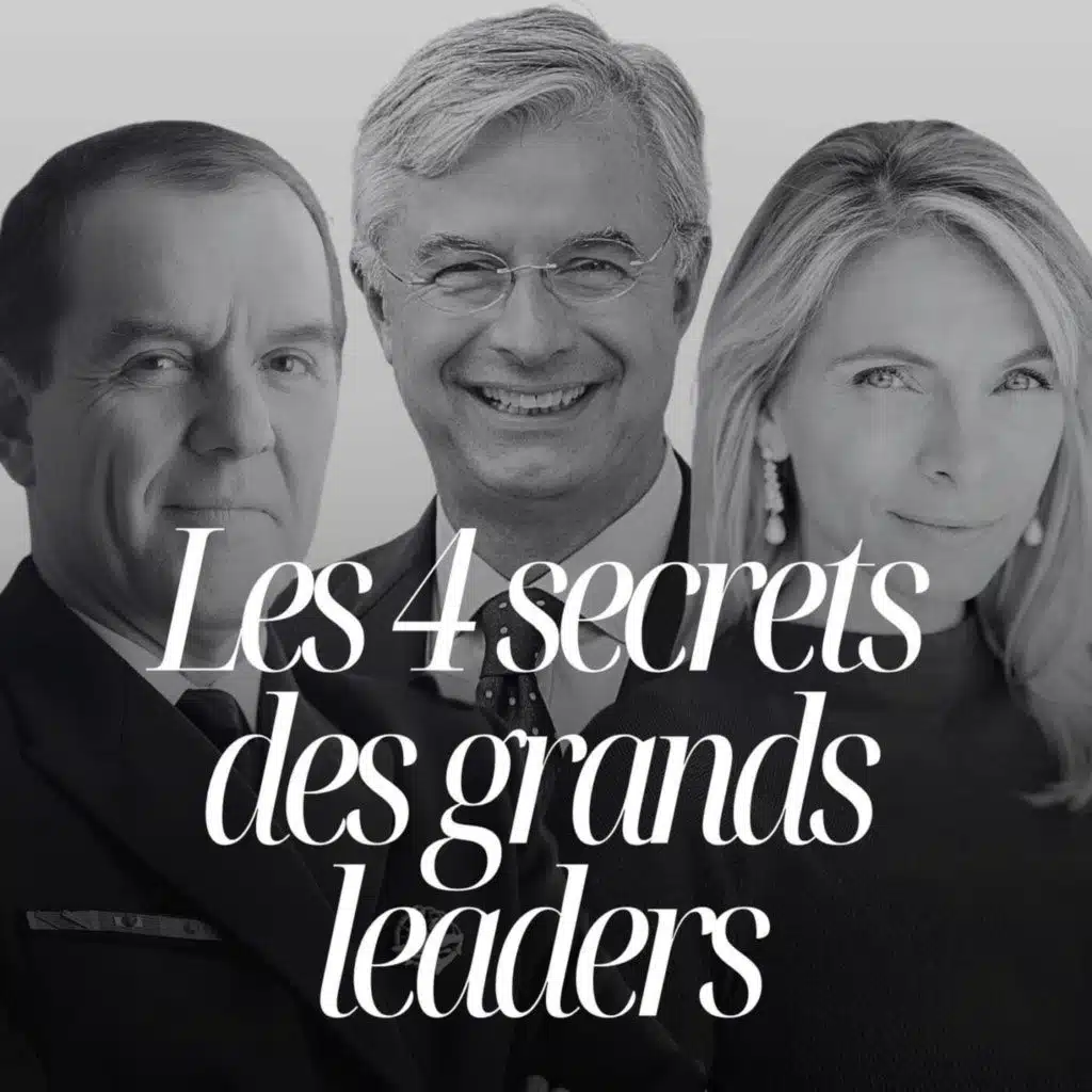 Comment devenir vraiment un bon leader : les leçons inattendues de H.Joly, L. Finaz, V. Decamp, M. Bailly #354