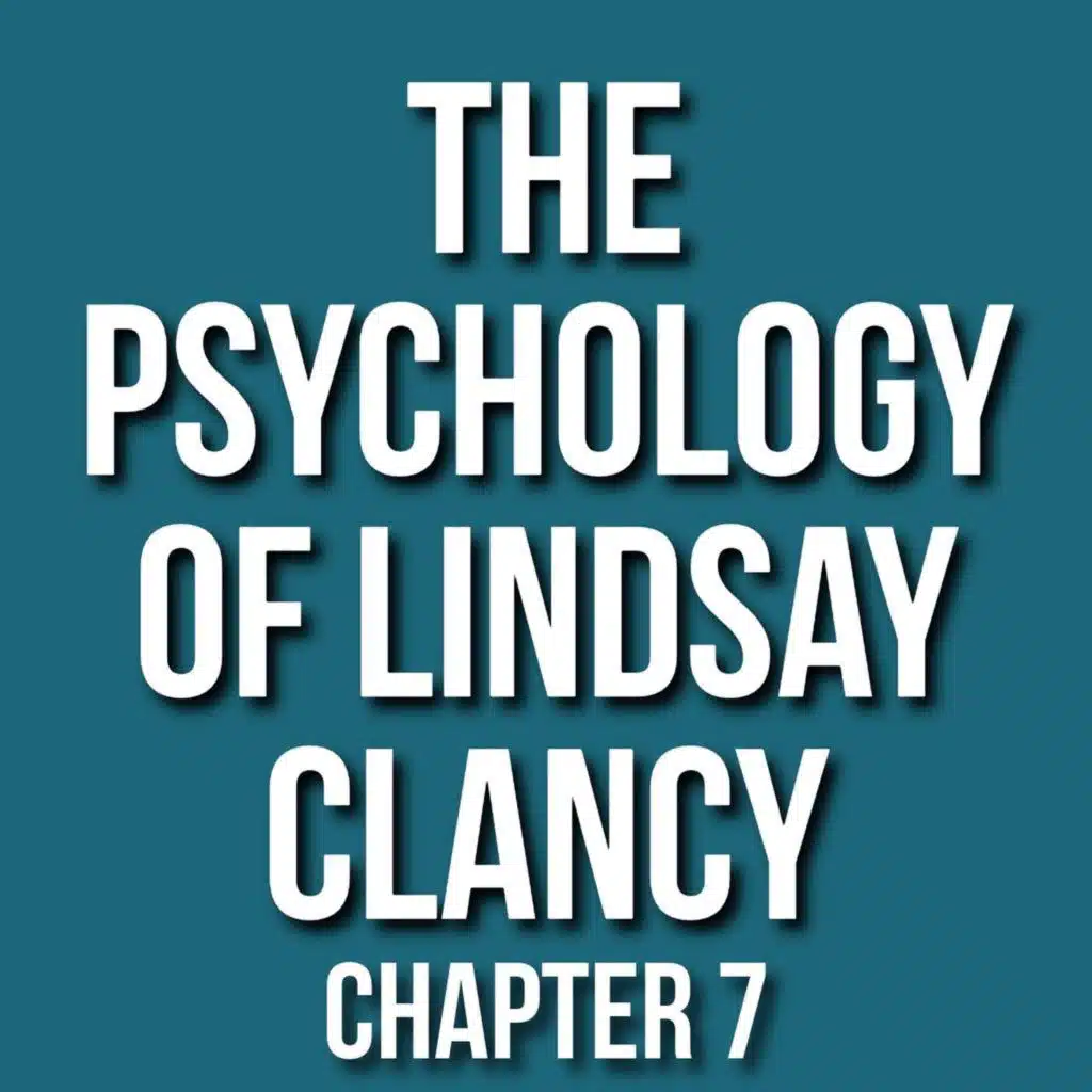 The Psychology of Lindsay Clancy - Chap 7
