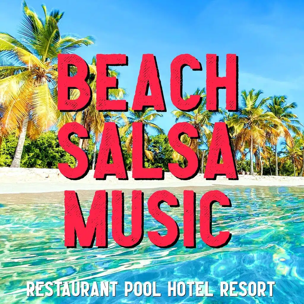 Beach Salsa Music (Restaurant Pool Hotel Resort)