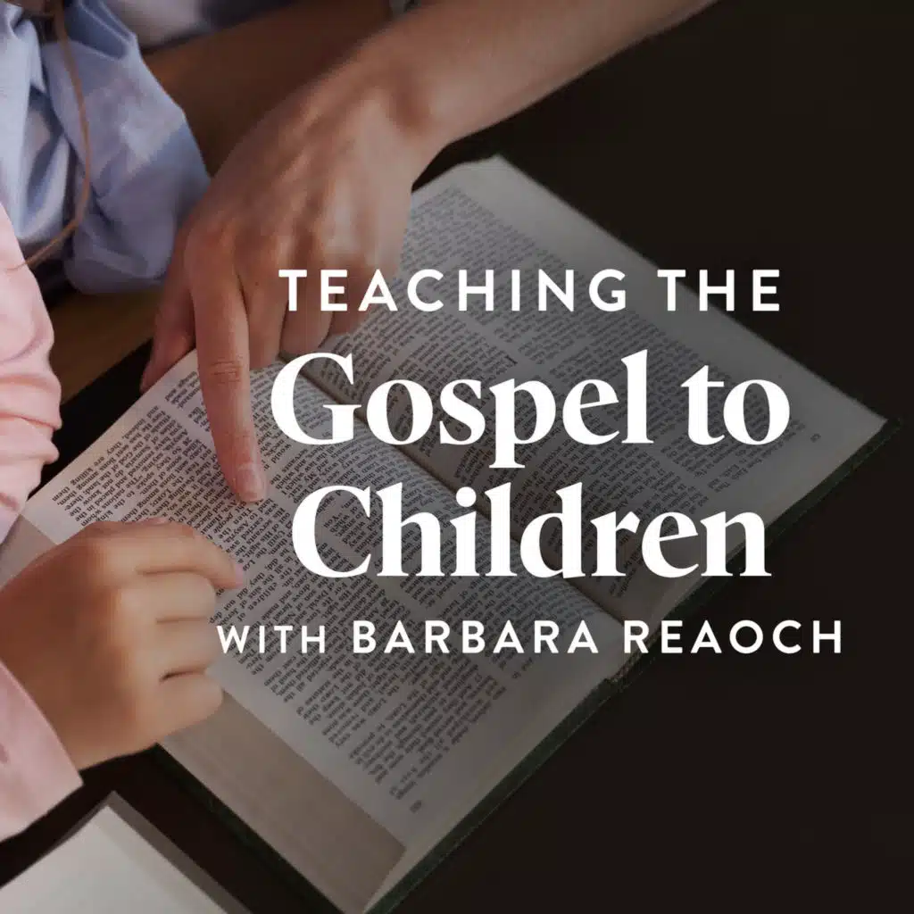 Teaching the Gospel to Children (E2)