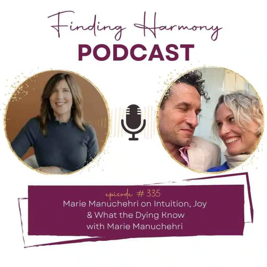 Marie Manuchehri on Intuition, Joy & What the Dying Know