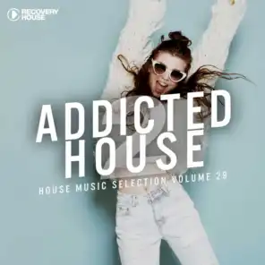 Addicted 2 House, Vol. 29