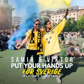 Put Your Hands Up för Sverige (feat. Anis Don Demina)