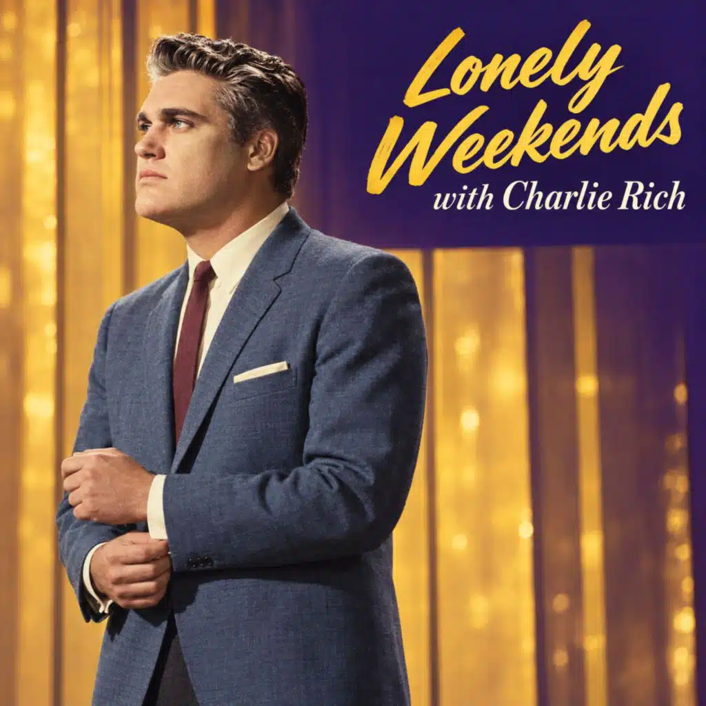 Lonely Weekends with Charlie Rich