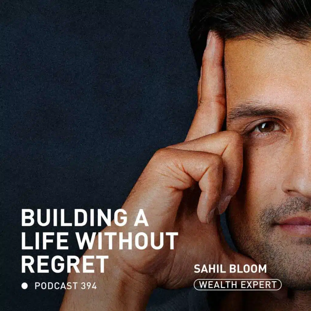 The 5 Things You Need to Build a Rich, Healthy Life with Sahil Bloom