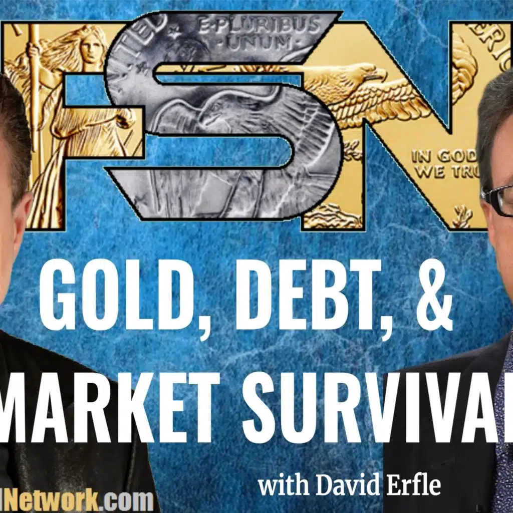 Gold, Debt, and Market Survival - David Erfle #6423