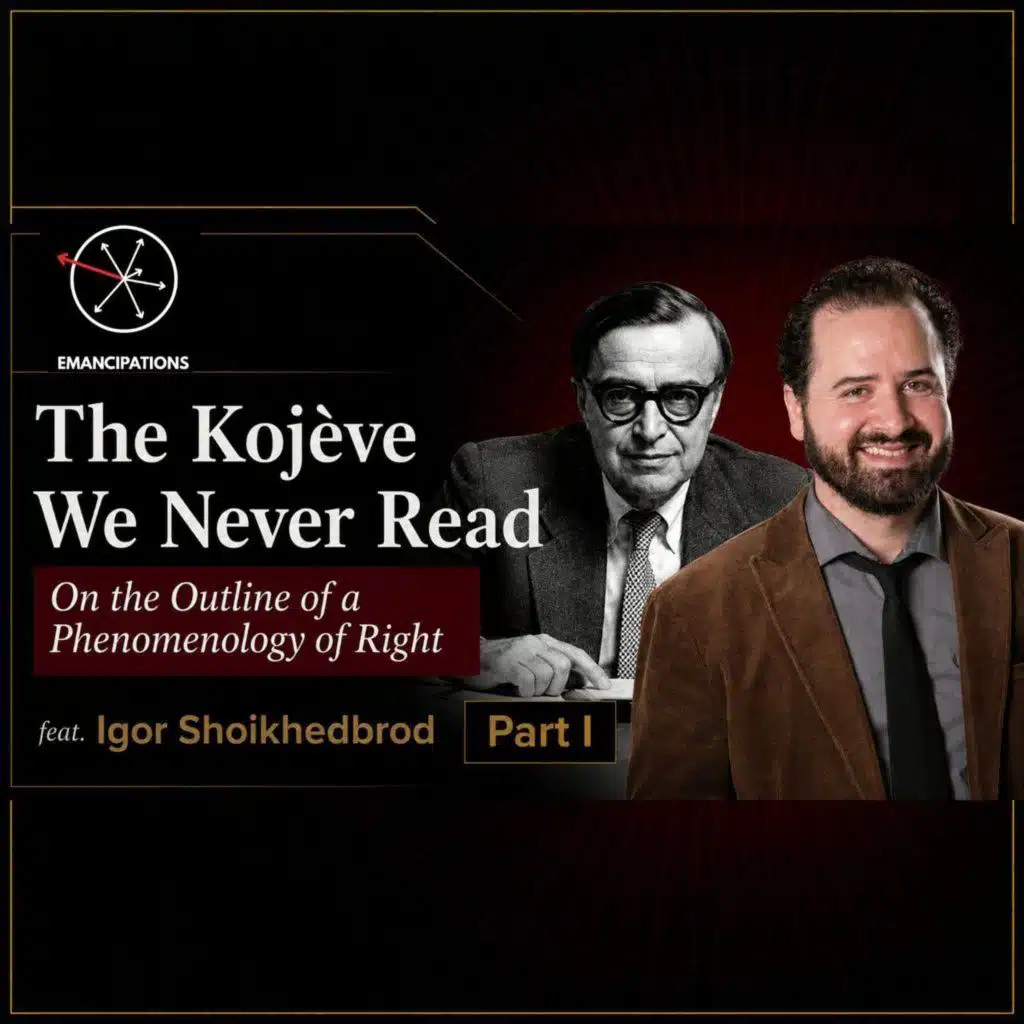 The Kojève We Never Read (feat. Igor Shoikhedbrod)