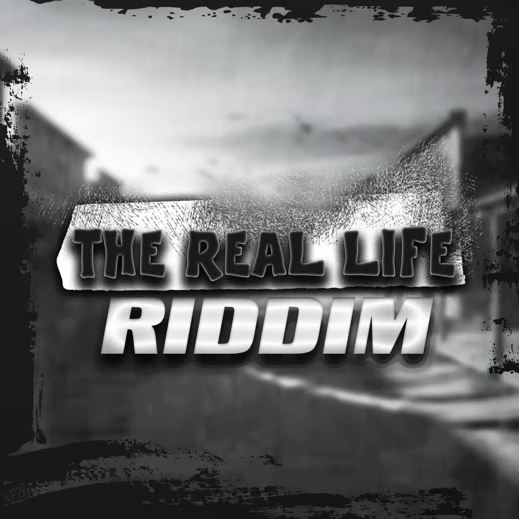 The Real Life Riddim