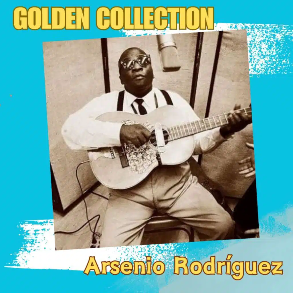 Arsenio Rodríguez - Golden Collection