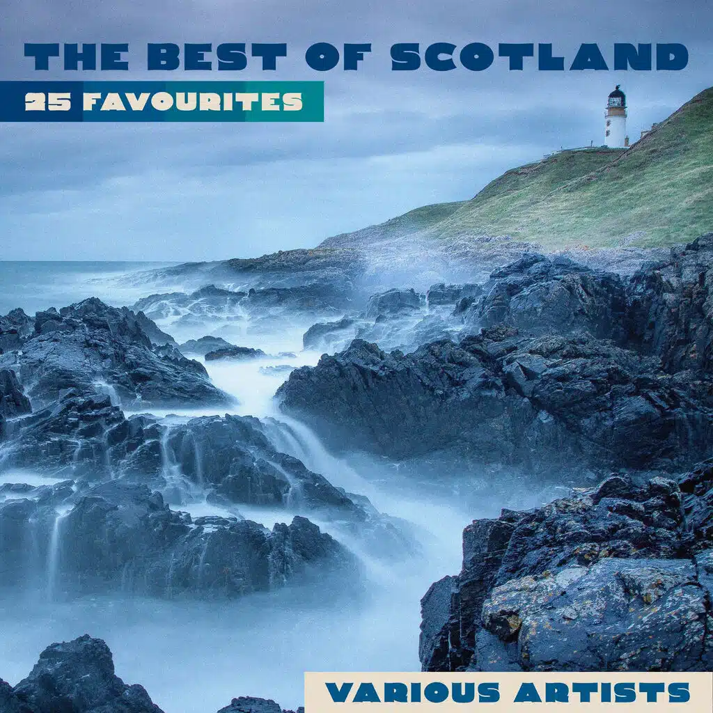 The Best of Scotland - 25 Favourites