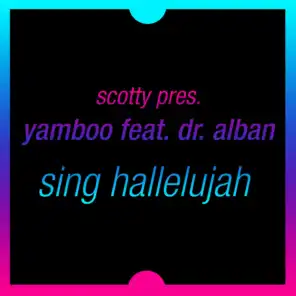 Sing Hallelujah (Scotty Remix) (Scotty Remix) [ft. Dr. Alban]