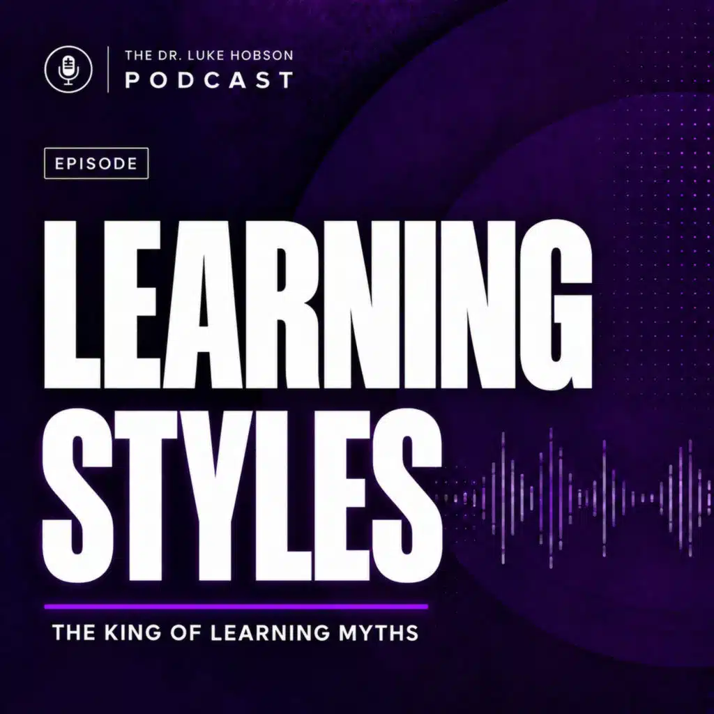 Learning Styles: The Learning Myth That Will Never Die