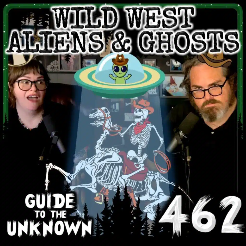 Wild West Aliens & Ghosts | GTTU 462