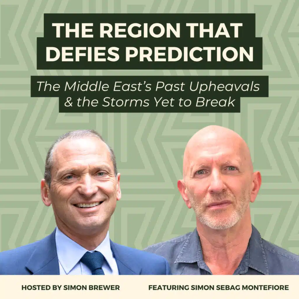 The Region that Defies Prediction. The Middle East’s Past Upheavals and the Storms Yet to Break. With Author Simon Sebag Montefiore