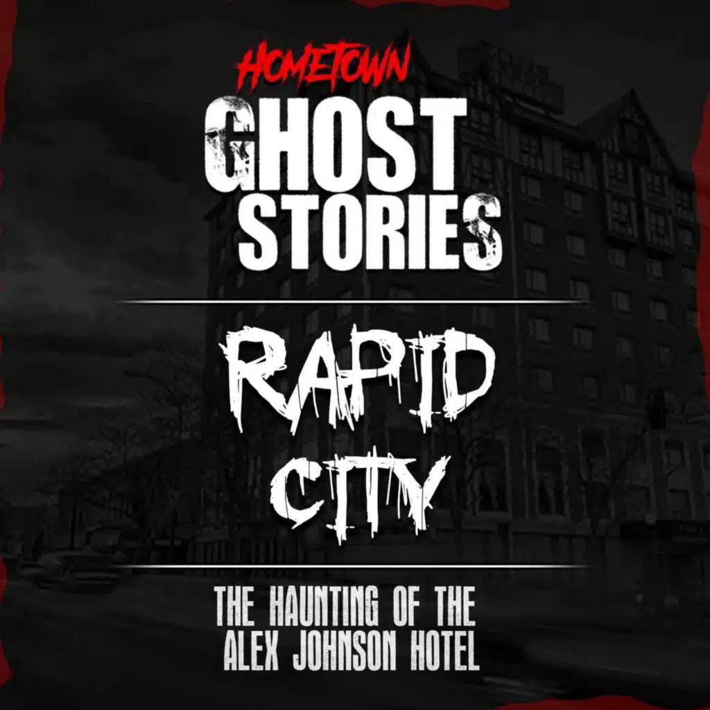 The Haunting of the Alex Johnson Hotel | Rapid City, SD
