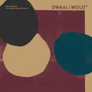 Dwaal / Wold +