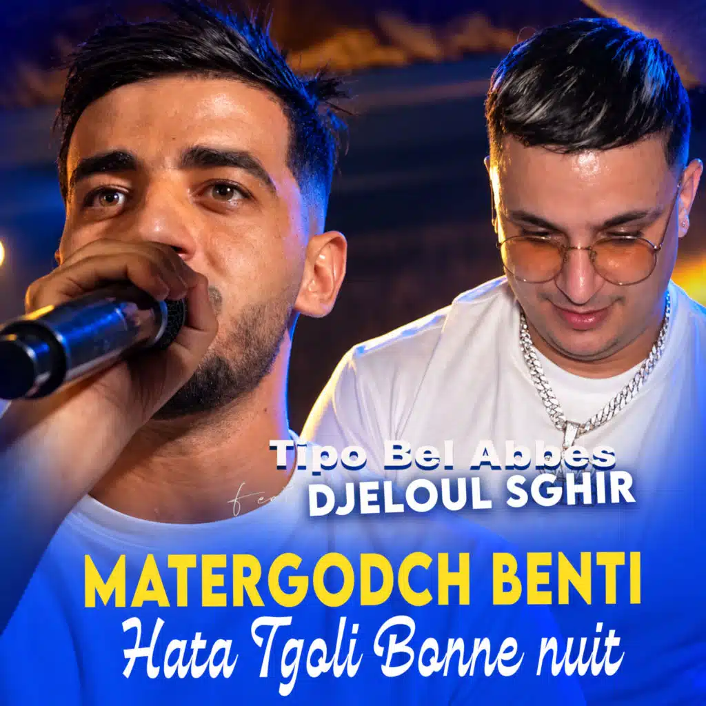 Matergodch Benti Hata Tgoli Bonne nuit (feat. Djeloul Sghir)