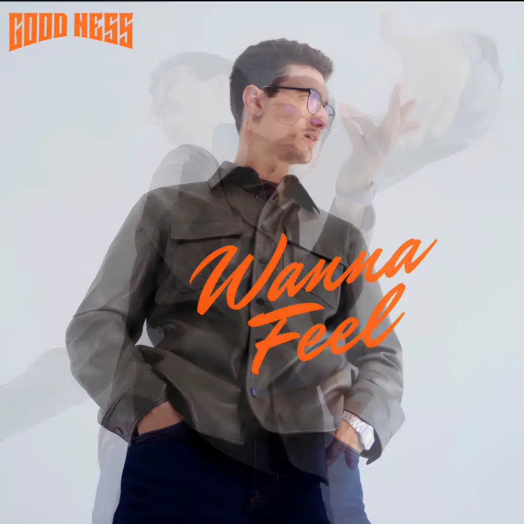 WANNA FEEL