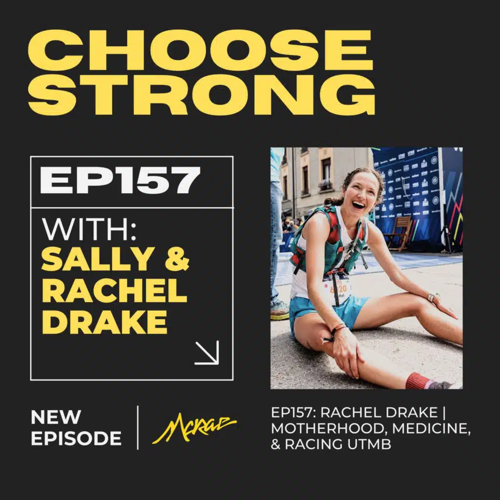 #157 | Rachel Drake | Motherhood, Medicine, & Racing UTMB