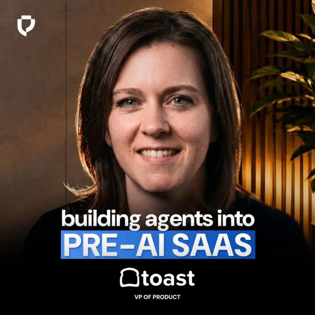 Toast VP of Product on Building Agents Into Pre-AI SaaS; Shipping AI Into a 14-Year-Old Platform and Building for the Real Economy