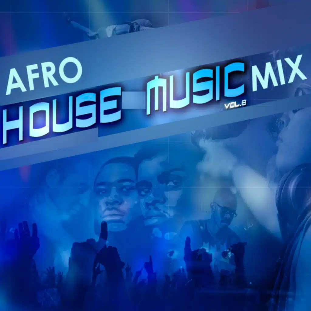 Afro House Music Mix, Vol. 2
