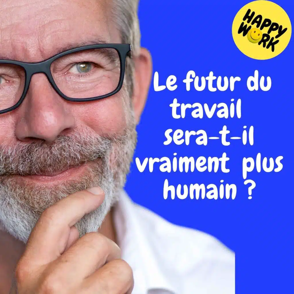 Replay —  Le futur du travail sera-t-il  vraiment  plus humain ?