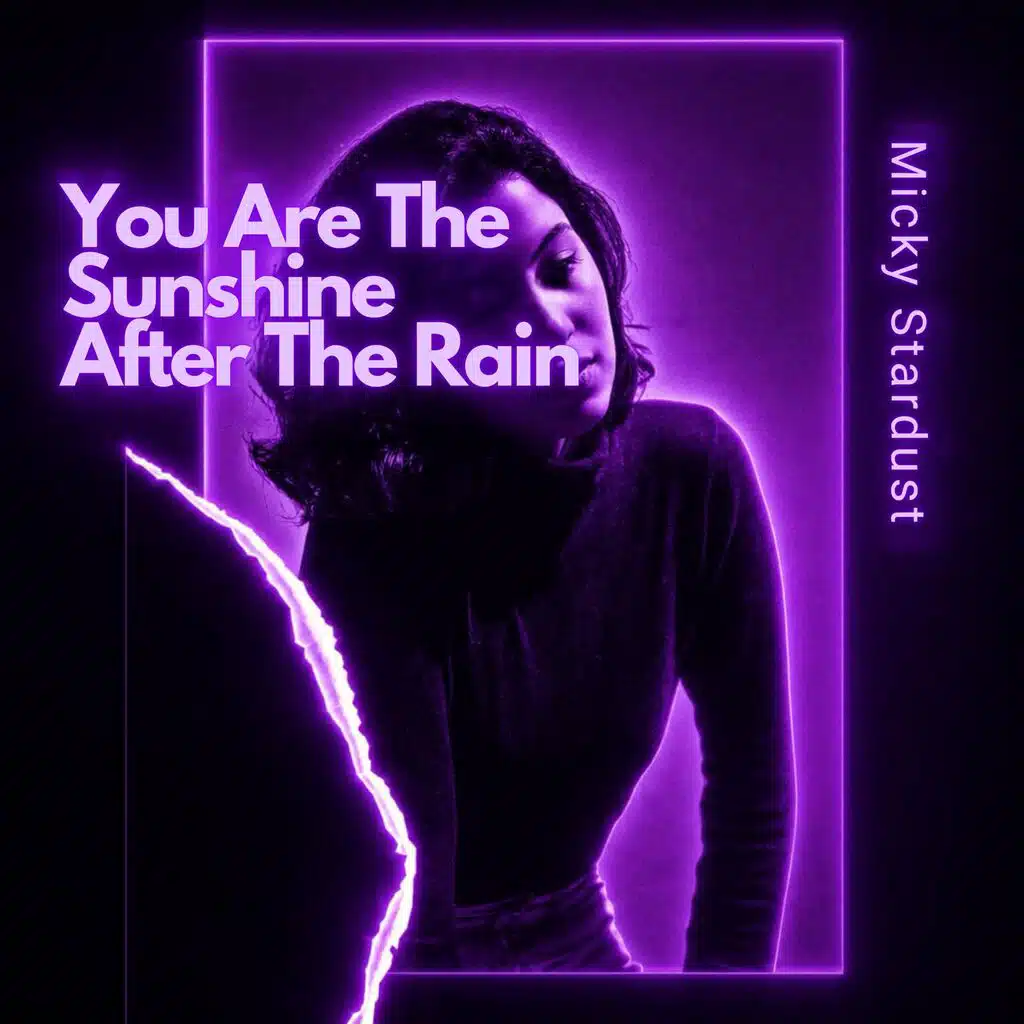 You Are The Sunshine After The Rain